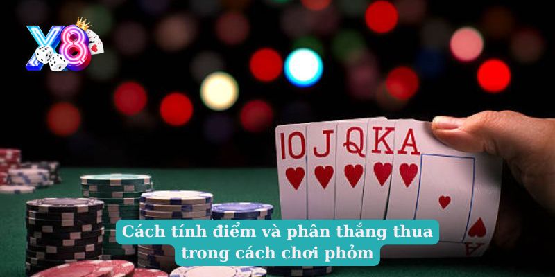 Cách tính điểm và phân thắng thua trong cách chơi phỏm