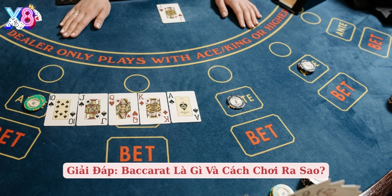 giải đáp baccarat là gì và cách chơi ra sao