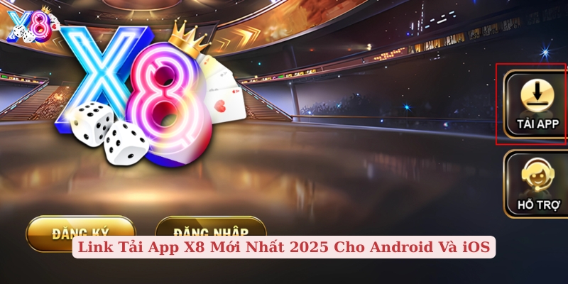 link tải app x8 mới nhất 2025 cho android và ios