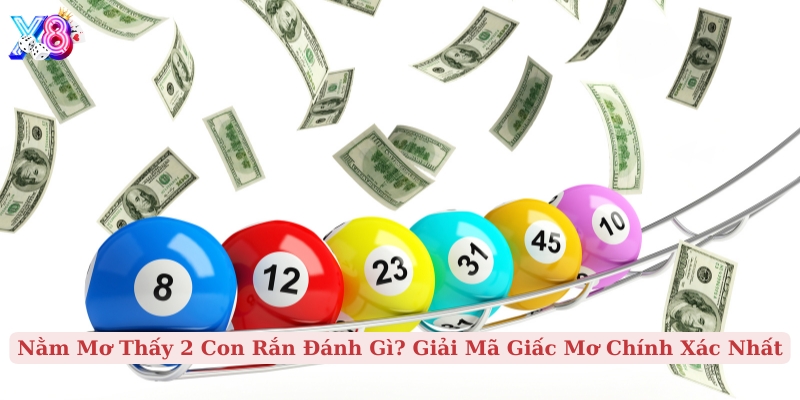 nằm mơ thấy 2 con rắn đánh gì giải mã giấc mơ chính xác nhất