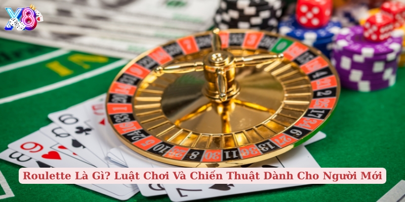 roulette là gì luật chơi và chiến thuật dành cho người mới