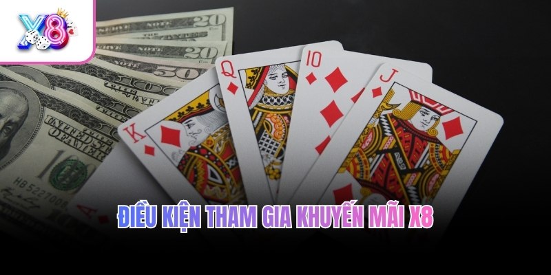 Điều kiện tham gia khuyến mãi X8