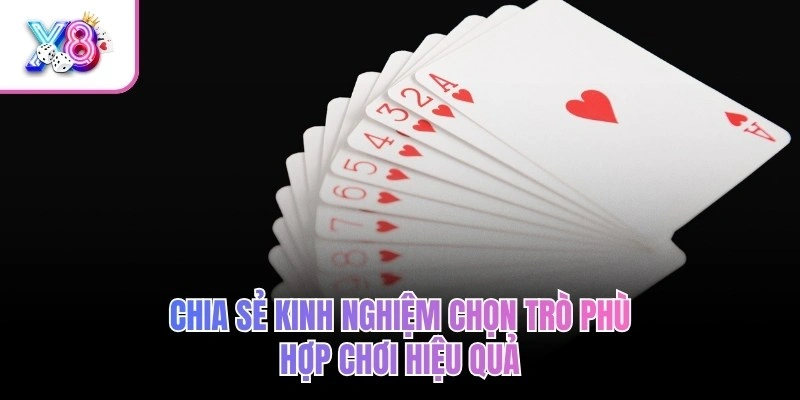 Chia sẻ kinh nghiệm chọn trò phù hợp chơi hiệu quả
