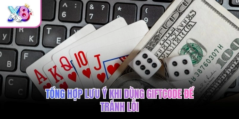 Tổng hợp lưu ý khi dùng giftcode để tránh lỗi