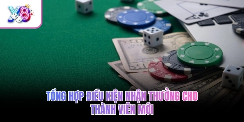 Tổng hợp điều kiện nhận thưởng cho thành viên mới